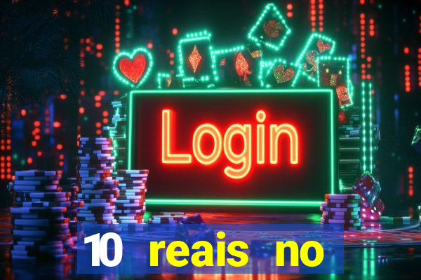 10 reais no cadastro cassino sem depósito